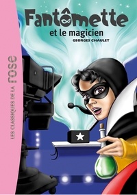 Georges Chaulet - Fantômette Tome 52 : Fantômette et le magicien.