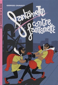 Georges Chaulet - Fantômette Tome 6 : Fantômette contre Fantômette.