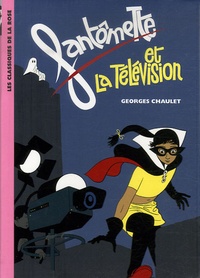 Georges Chaulet - Fantômette Tome 8 : Fantômette et la télévision.