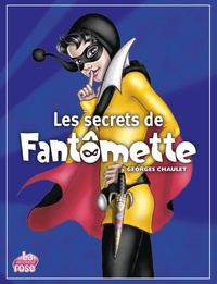 Georges Chaulet - Les secrets de Fantômette.