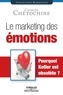 Georges Chétochine - Le marketing des émotions - Pourquoi Kotler est obsolète?.