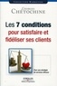 Georges Chétochine - Les 7 conditions pour satisfaire et fidéliser ses clients.
