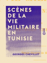 Georges Chevillet - Scènes de la vie militaire en Tunisie.