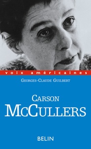 Georges-Claude Guilbert - Carson Mccullers. Amours Decalees.