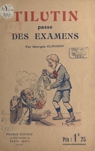 Georges Clavigny - Tilutin passe des examens.
