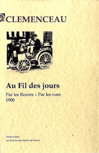Georges Clemenceau - Au file des jours - Par les routes - Par les rues 1900.