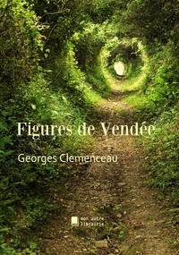 Georges Clemenceau et Édition Mon Autre Librairie - Figures de Vendée.