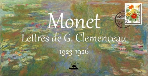 Georges Clemenceau - Monet : Lettres de G.Clemenceau - 1923-26.