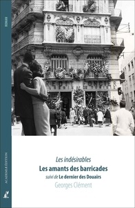 Georges Clément - Les indésirables : les amants des barricades.
