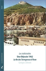 Georges Clément - Une Odyssée 1962 - La fin des Torregrossa d'Oran.