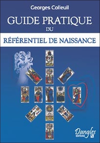 Georges Colleuil - Guide pratique du Référentiel de Naissance.