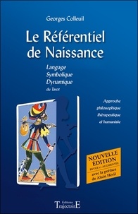 Georges Colleuil - Le Référentiel de Naissance - Langage - Symbolique - Dynamique du Tarot.
