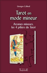 Georges Colleuil - Tarot en mode mineur - Arcanes mineurs, les 4 piliers du Tarot.