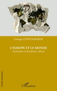 Georges Contogeorgis - L'Europe et le monde - Civilisation et pluralisme culturel.