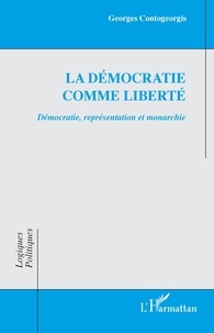 Georges Contogeorgis - La démocratie comme liberté - Démocratie, représentation et monarchie.