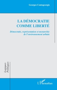 Georges Contogeorgis - La démocratie comme liberté - Démocratie, représentation et monarchie.
