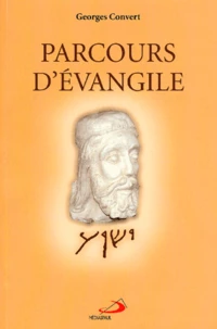 Parcours D'Evangile. Guide D'Initiation A La Vie Chretienne