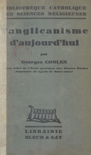 Georges Coolen - L'anglicanisme d'aujourd'hui.