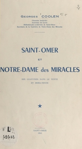 Georges Coolen - Saint-Omer et Notre-Dame des Miracles - Dix gravures dans le texte et hors-texte.