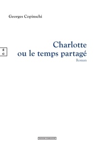 Georges Copinschi - Charlotte ou le temps partagé.