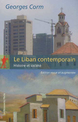 Le Liban contemporain. Histoire et société  édition revue et augmentée