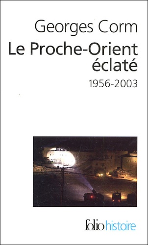 Georges Corm - Le Proche-Orient éclaté - 1956-2006.