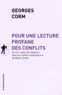 Georges Corm - Pour une lecture profane des conflits - Sur le "retour du religieux" dans les conflits contemporains du Moyen-Orient.