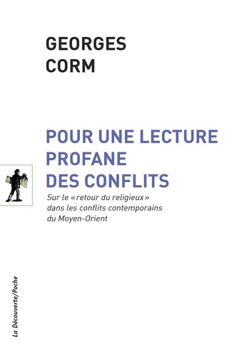 Pour une lecture profane des conflits. Sur le "retour du religieux" dans les conflits contemporains du Moyen-Orient