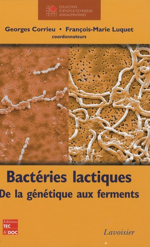 Georges Corrieu - Bactéries lactiques - De la génétique aux ferments.