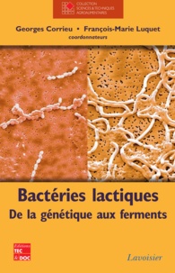 Georges Corrieu - Bactéries lactiques - De la génétique aux ferments.