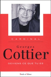 Georges Cottier - Deviens ce que tu es - Enjeux éthiques.