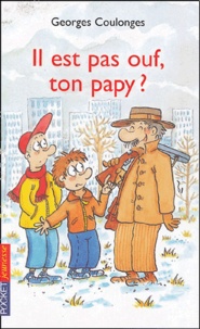 Georges Coulonges - Il est pas ouf, ton papy ?.