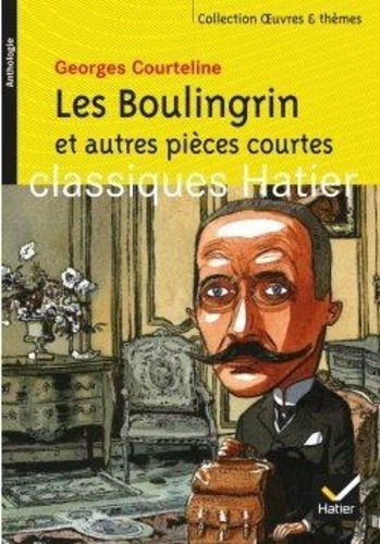 Georges Courteline - Les Boulingrin et autres pièces courtes.
