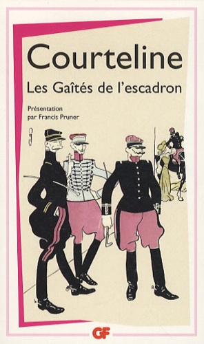 Georges Courteline - Les Gaîtés de l'escadron.