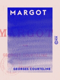 Georges Courteline - Margot.