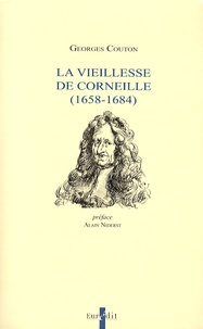 Georges Couton - La vieillesse de Corneille (1658-1684).