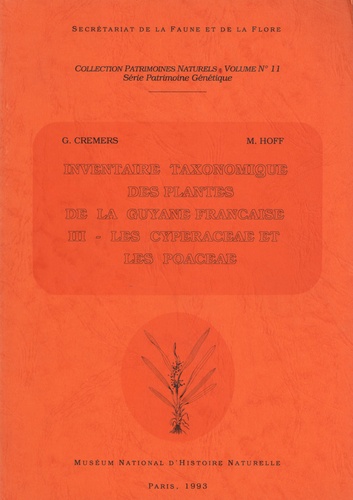 Georges Cremers et Michel Hoff - Inventaire taxonomique des plantes de la Guyane française - Tome 3, Les cyperaceae et les poaceae.