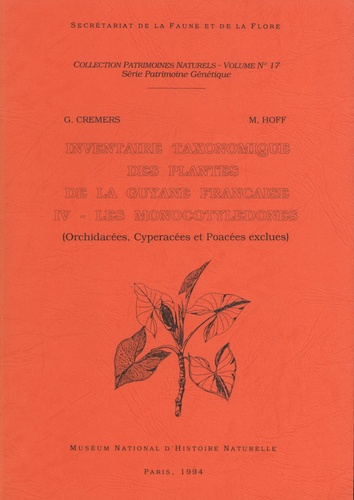 Georges Cremers et Michel Hoff - Inventaire taxonomique des plantes de la Guyane française - Tome 4, Les monocotylédones (orchidacées, cyperacées et poacées exclues).