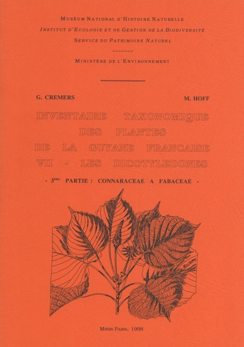 Georges Cremers et Michel Hoff - Inventaire taxonomique des plantes de la Guyane française - Tome 7, Les dicotylédones (3e partie : Connaraceae à Fabaceae).