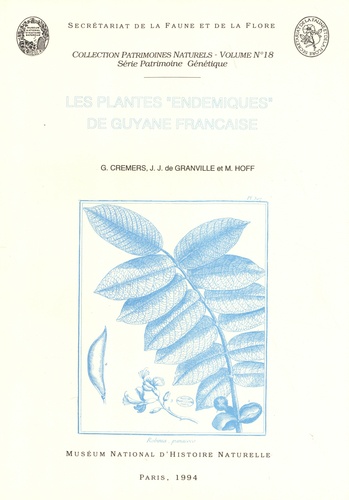 Georges Cremers et Jean-Jacques de Granville - Les plantes "endémiques" de Guyane Française.