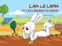Lapi le lapin et les légumes du jardin
