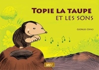 Georges Crisci - Topie la taupe et les sons.