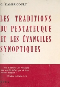 Georges Dambricourt - Les traditions du Pentateuque et les Évangiles synoptiques.