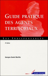 Georges-Daniel Marillia - Guide pratique des agents territoriaux.