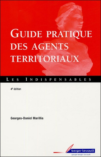 Georges-Daniel Marillia - Guide pratique des agents territoriaux.