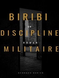 Georges Darien - Biribi - Discipline militaire.