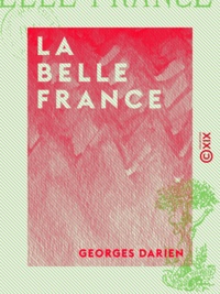 Georges Darien - La Belle France.