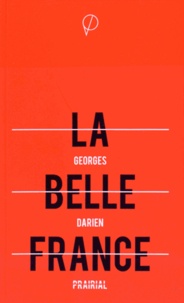 Georges Darien - La Belle France.