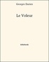 Georges Darien - Le Voleur.