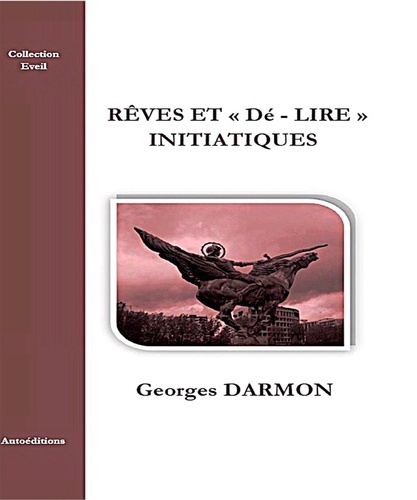 Georges Darmon - Rêves et Dé-Lire Initatique.